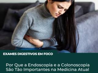 Exames Digestivos em Foco em Itapetininga: Por Que a Endoscopia e a Colonoscopia São Tão Importantes na Medicina Atual
