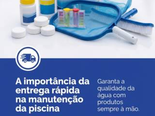 A importância da entrega rápida na manutenção da piscina