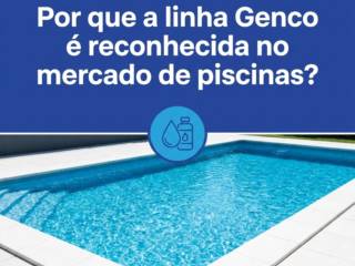 Por que a linha Genco é reconhecida no mercado de piscinas?