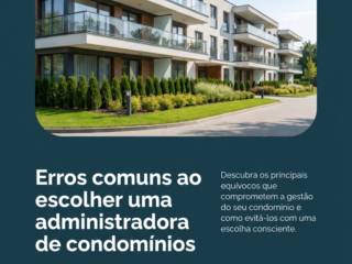 Erros comuns ao escolher uma administradora de condomínios
