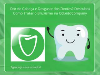 Dor de Cabeça e Desgaste dos Dentes? Descubra Como Tratar o Bruxismo na OdontoCompany