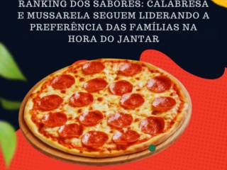 Ranking dos Sabores: Calabresa e Mussarela Seguem Liderando a Preferência das Famílias na Hora do Jantar