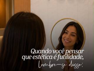 Quando você pensar que estética é apenas futilidade, lembre-se disso...