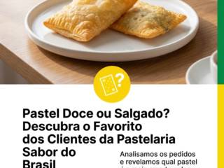 Pastel Doce ou Salgado? Descubra o Favorito dos Clientes da Pastelaria Sabor do Brasil