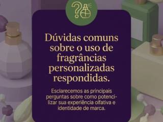 Dúvidas comuns sobre o uso de fragrâncias personalizadas respondidas