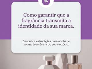 Como garantir que a fragrância transmita a identidade da sua marca