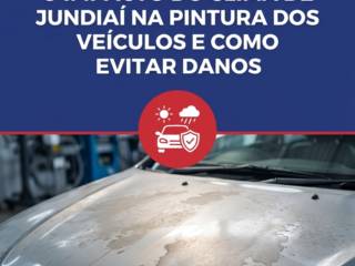 O Impacto Do Clima De Jundiaí Na Pintura Dos Veículos E Como Evitar Danos