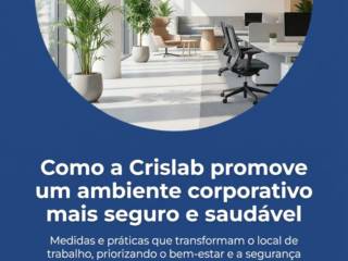 Como a Crislab promove um ambiente corporativo mais seguro e saudável