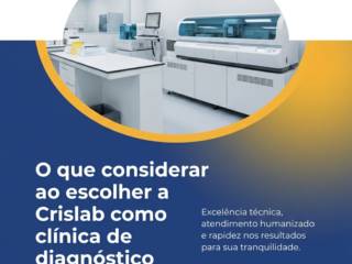 O que considerar ao escolher a Crislab como clínica de diagnóstico