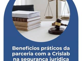 Benefícios práticos da parceria com a Crislab na segurança jurídica