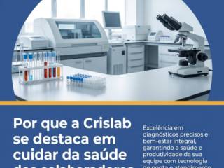 Por que a Crislab se destaca em cuidar da saúde dos colaboradores