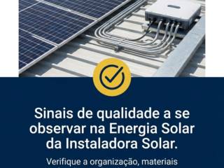 Sinais de qualidade a se observar na Energia Solar da Instaladora Solar