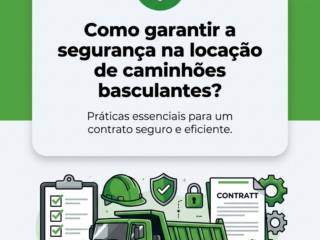 Como garantir a segurança na locação de caminhões basculantes?