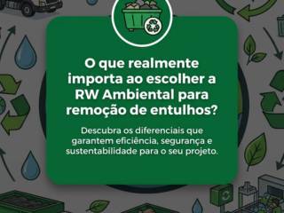 O que realmente importa ao escolher a RW Ambiental para remoção de entulhos?