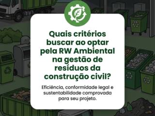 Quais critérios buscar ao optar pela RW Ambiental na gestão de resíduos da construção civil?