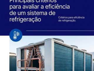 Principais critérios para avaliar a eficiência de um sistema de refrigeração