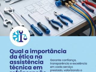 Qual a importância da ética na assistência técnica em refrigeração