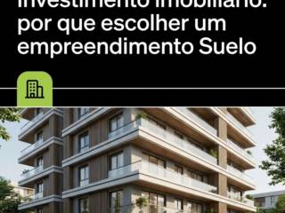 Investimento imobiliário: por que escolher um empreendimento Suelo
