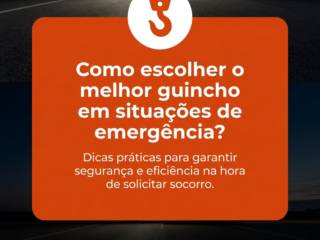 Como escolher o melhor guincho em situações de emergência?