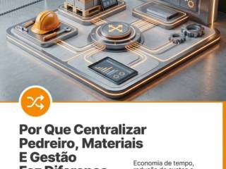 Por Que Centralizar Pedreiro, Materiais E Gestão Faz Diferença