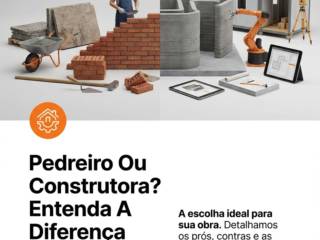 Pedreiro Ou Construtora? Entenda A Diferença Na Prática