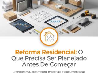 Reforma Residencial: O Que Precisa Ser Planejado Antes De Começar