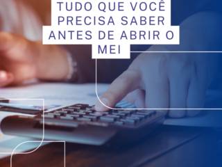 Tudo que você precisa saber antes de abrir o MEI 