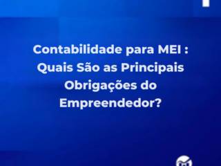 Contabilidade para MEI em Itapetininga: Quais São as Principais Obrigações do Empreendedor?