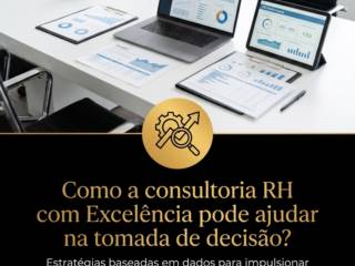 Como a consultoria RH com Excelência pode ajudar na tomada de decisão?