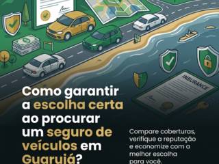 Como garantir a escolha certa ao procurar um seguro de veículos em Guarujá?