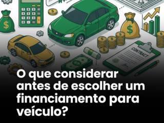 O que considerar antes de escolher um financiamento para veículo?