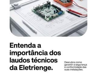 Entenda a importância dos laudos técnicos da Eletrienge