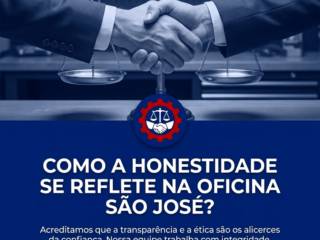 Como a honestidade se reflete na Oficina São José?