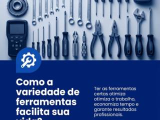 Como a variedade de ferramentas facilita sua vida?