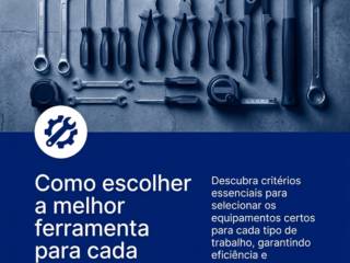 Como escolher a melhor ferramenta para cada necessidade?