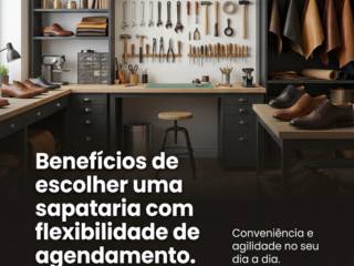 Benefícios de escolher uma sapataria com flexibilidade de agendamento