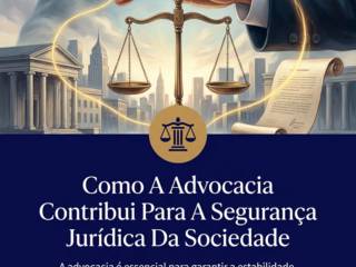 Como A Advocacia Contribui Para A Segurança Jurídica Da Sociedade