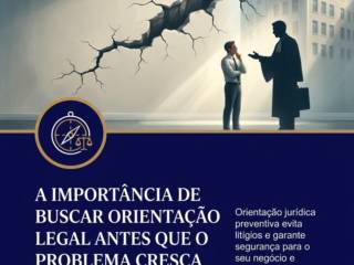 A Importância De Buscar Orientação Legal Antes Que O Problema Cresça