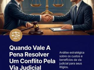 Quando Vale A Pena Resolver Um Conflito Pela Via Judicial