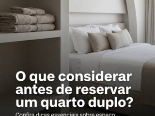 O que considerar antes de reservar um quarto duplo?