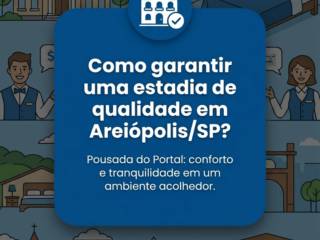 Como garantir uma estadia de qualidade em Areiópolis/SP?