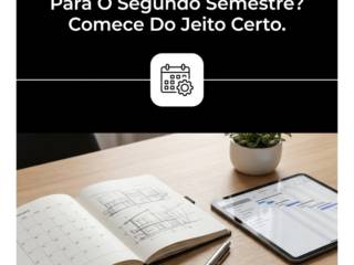 Planejando Seu Projeto Para O Segundo Semestre? Comece Do Jeito Certo