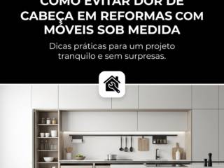 Como Evitar Dor De Cabeça Em Reformas Com Móveis Sob Medida