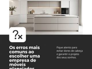 Os erros mais comuns ao escolher uma empresa de móveis planejados