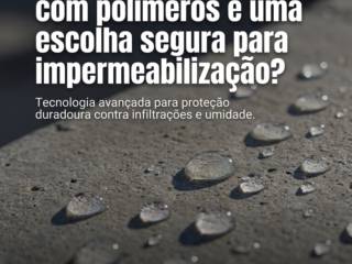 Por que a cristalização com polímeros é uma escolha segura para impermeabilização?