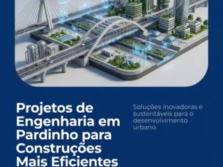 Projetos de Engenharia em Pardinho para Construções Mais Eficientes