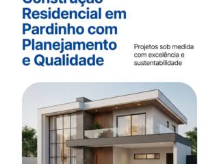 Construção Residencial em Pardinho com Planejamento e Qualidade