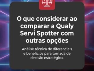 O que considerar ao comparar a Qualy Servi Spotter com outras opções