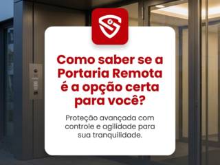 Como saber se a Portaria Remota é a opção certa para você?