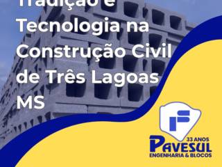Tradição e Tecnologia na Construção Civil de Três Lagoas MS